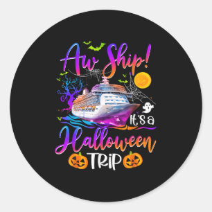 Aw Ship Halloween Trip Family Cruising Crew Cruise Classic Round Sticker