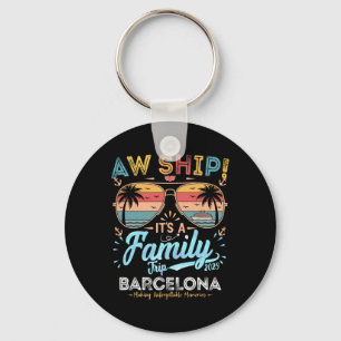 Aw Ship It’s A Family Rcelona Trip 2025 Cruise Vac Key Ring