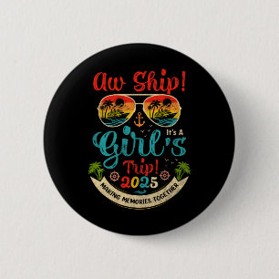 Aw Ship! It’s A Girl's Trip 2025 Friends Beach Vac 6 Cm Round Badge