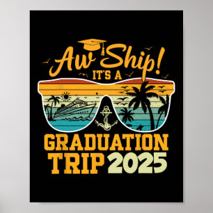 Aw Ship! It’s A Graduation Trip 2025 Cruise Vacati Poster