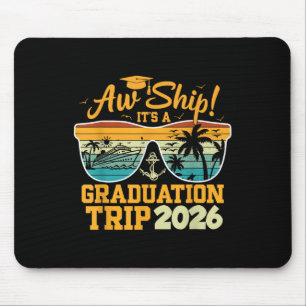 Aw Ship! It’s A Graduation Trip 2026 Cruise Vacati Mouse Pad