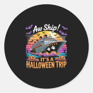 Aw Ship It’s A Halloween Trip Funny Cruise Ghost C Classic Round Sticker