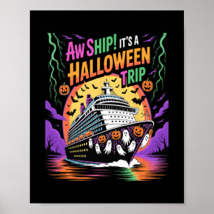 Aw Ship It’s A Halloween Trip Funny Cruise Poster