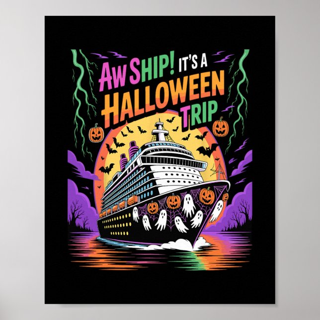 Aw Ship It’s A Halloween Trip Funny Cruise  Poster (Front)