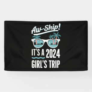 Aw Ship It's A 2024 Girls Trip Girls Cruise Group Banner