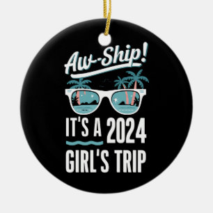 Aw Ship It's A 2024 Girls Trip Girls Cruise Group Ceramic Tree Decoration