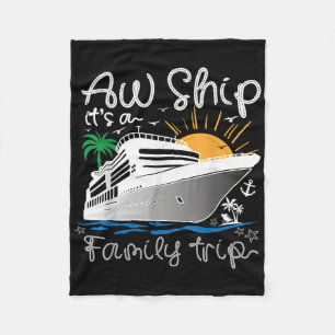 Aw Ship Its A 2025 Family Trip Family Cruise Fleece Blanket