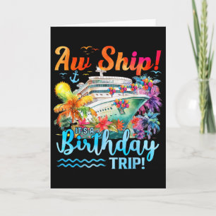 Aw Ship Its A Birthday Trip 2025 Family Cruise Shi Card