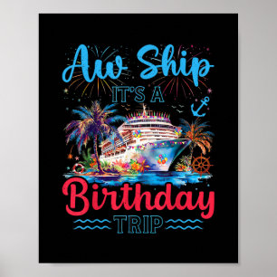 Aw Ship It's A Birthday Trip Summer Vacation Cruis Poster