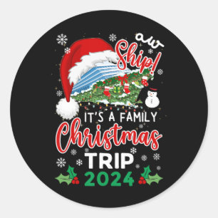 Aw Ship It's A Christmas Cruise Trip 2024 Family M Classic Round Sticker