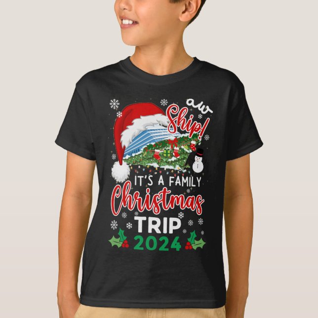 Aw Ship It's A Christmas Cruise Trip 2024 Family M T-Shirt (Front)