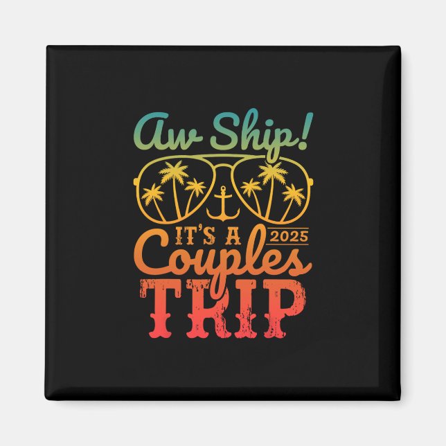 Aw Ship It's A Couples Trip 2026 Couples Cruise Ma Magnet (Front)