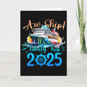 Aw Ship It's A Family Trip 2025 Cruise Summer Vaca Card