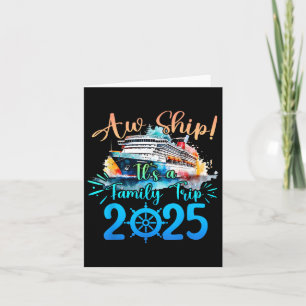 Aw Ship Its A Family Trip 2025 Cruise Summer Vacat Card