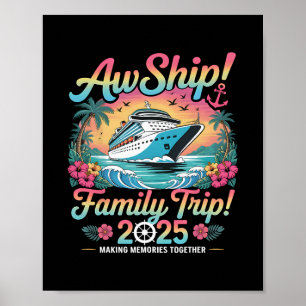 Aw Ship It's A Family Trip 2025 Family Cruise Vaca Poster