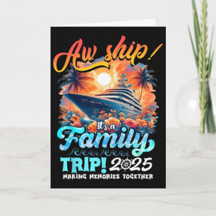 Aw Ship It's A Family Trip 2025 Family Matching Cr Card