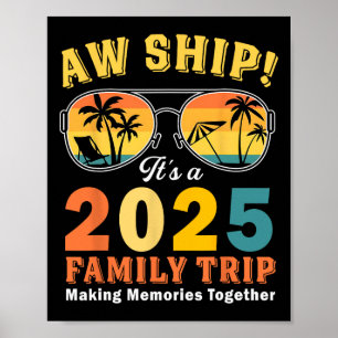 Aw Ship It's A Family Trip 2025 Family Matching Cr Poster