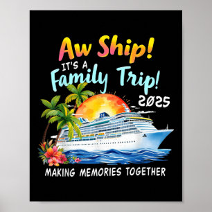 Aw Ship Its A Family Trip 2025 Matching Family Cru Poster