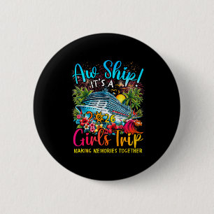 Aw Ship It's A Girls Trip 2026 Girl Cruise Vacatio 6 Cm Round Badge