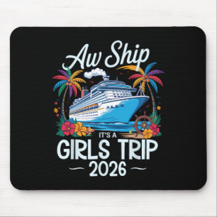 Aw Ship It's A Girls Trip 2026 Matching Cruise Tri Mouse Pad