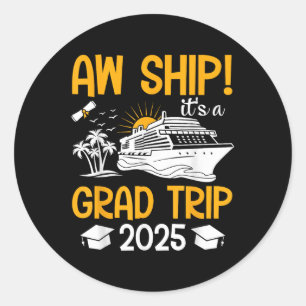 Aw Ship Its A Grad Trip 2025 Matching Graduation C Classic Round Sticker