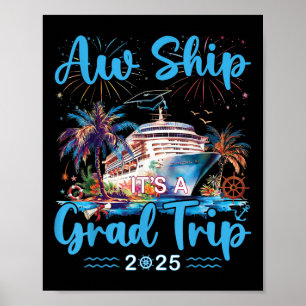 Aw Ship Its A Grad Trip 2025 Senior Graduate Cruis Poster