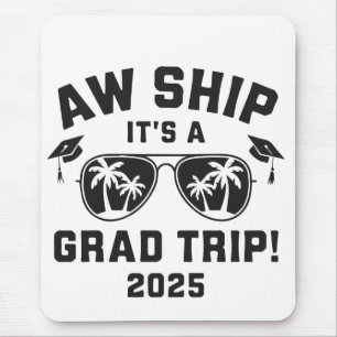 Aw Ship It's a Grad Trip 2025 Summer Trip Matching Mouse Pad