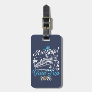 Aw Ship It's A Grad Trip Graduation Cruise Squad Luggage Tag