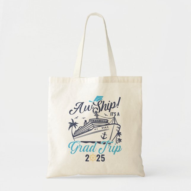 Aw Ship It's A Grad Trip Graduation Cruise Squad Tote Bag (Front)