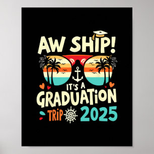 Aw Ship It's A Graduation Trip 2025 Graduation Cru Poster