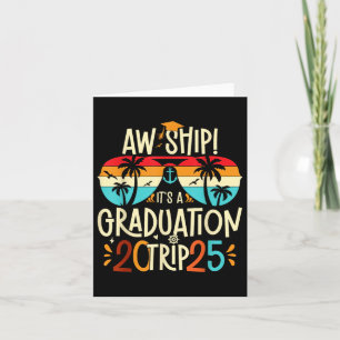 Aw Ship Its A Graduation Trip 2025 Graduation Crui Card