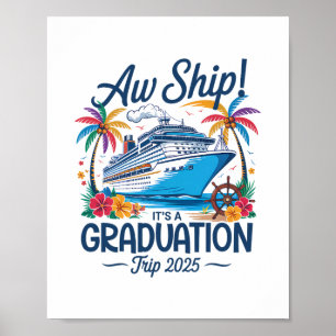Aw Ship It's A Graduation Trip 2025 Matching Cruis Poster
