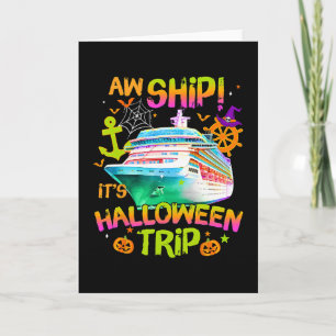 Aw Ship! It's A Halloween Trip Halloween Cruise 20 Card