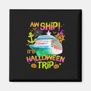 Aw Ship! It's A Halloween Trip Halloween Cruise 20 Magnet