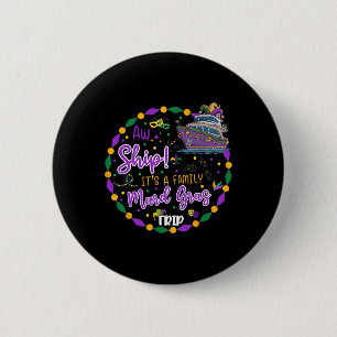 Aw Ship It's A Mardigras Cruise Trip Matching Fami 6 Cm Round Badge