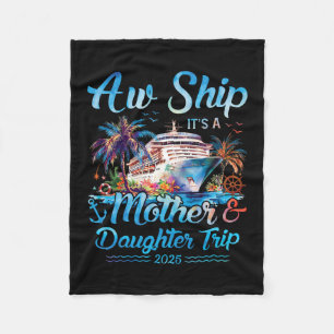 Aw Ship! Its A Mother Daughter Trip 2025 Cruise Va Fleece Blanket