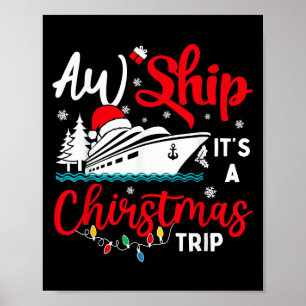 Aw Ship Its Christmas Trip Cruise Xmas Lights Holi Poster