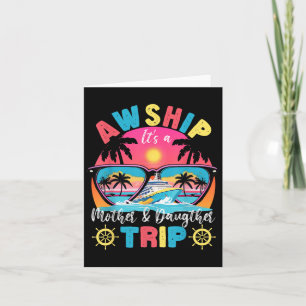 Aw Ship Its Mother & Daughter Trip Retro Summe Card