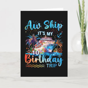 Aw Ship It's My 10th Birthday Cruise Trip Vacation Card
