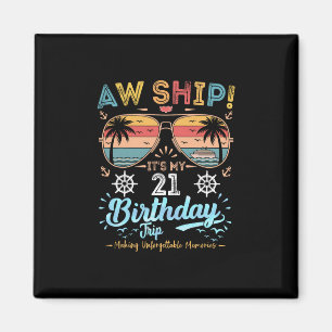 Aw Ship! It's My 21st Birthday Journey  Magnet