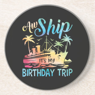 Aw Ship It's My Birthday Trip Coaster