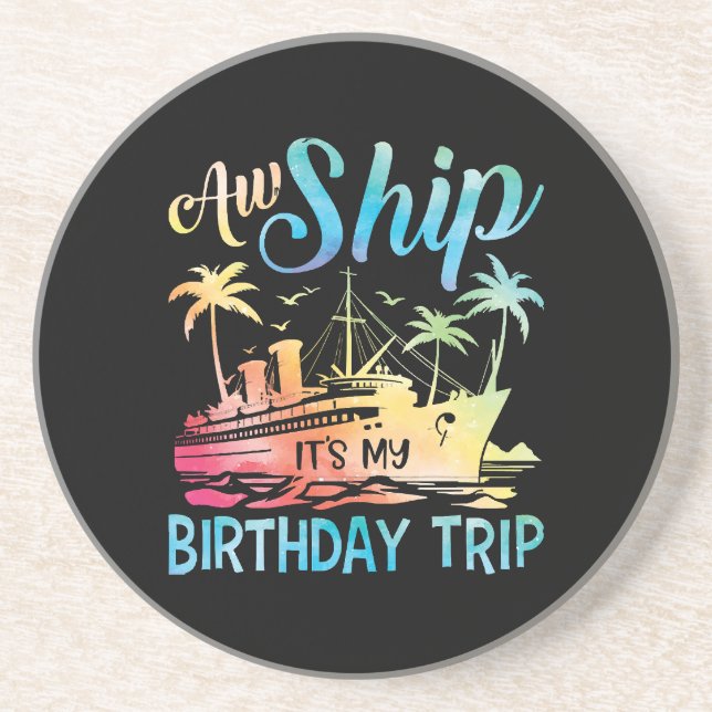 Aw Ship It's My Birthday Trip Coaster (Front)