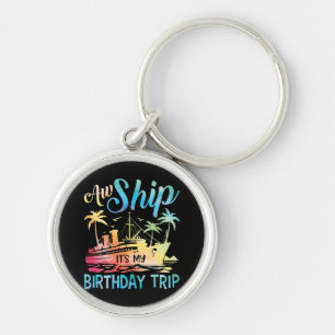 Aw Ship It's My Birthday Trip Key Ring