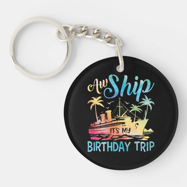 Aw Ship It's My Birthday Trip Key Ring (Front)