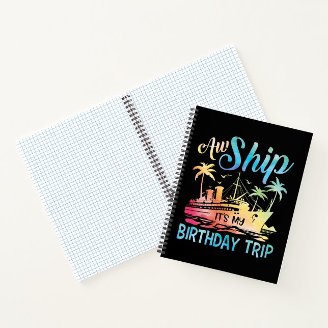Aw Ship It's My Birthday Trip Notebook (Inside)