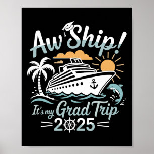 Aw Ship It's My Grad Trip Graduation Cruise Summer Poster