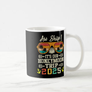 Aw Ship Its Our Honeymoon Trip 2025 Couples Matchi Coffee Mug