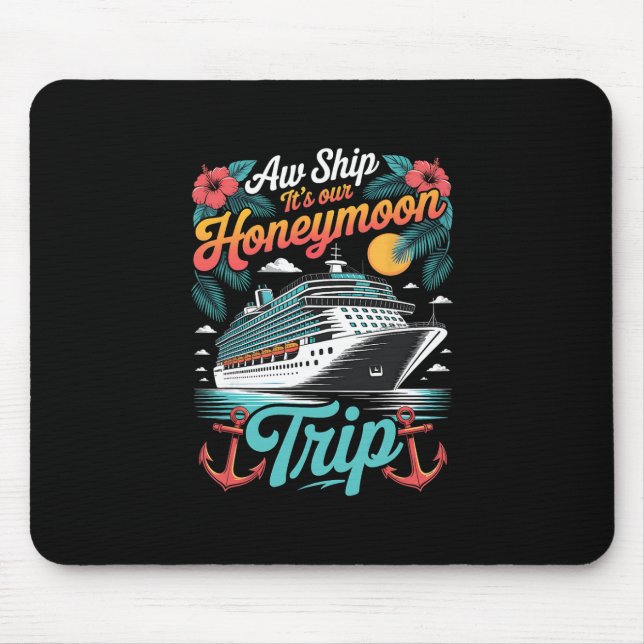 Aw Ship It's Our Honeymoon Trip Matching Couples 1 Mouse Pad (Front)