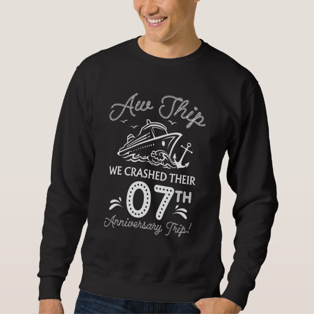 Aw Ship We Crashed Their 7th Anniversary Or Birthd Sweatshirt (Front)