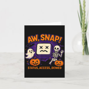 Aw snap spooky ghost skeleton pumpkin error card